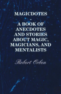 Bertrand.pt - Magicdotes - A Book Of Anecdotes And Stories About Magic, Magicians, And Mentalists