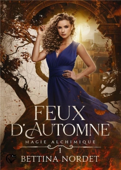 Bertrand.pt - Magie Alchimique, Tome 1 : Feux D'Automne