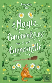 Magie, Concombres Et Camomille