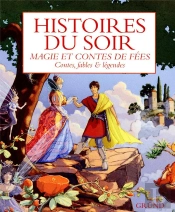 Magie Et Contes De Fées ; Contes, Fables Et Légendes