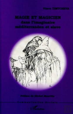 Bertrand.pt - Magie Et Magicien Dans L'Imaginaire Méditerranéen Et Slave