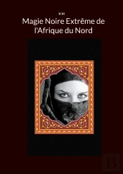 Magie Noire Extrême De L'Afrique Du Nord