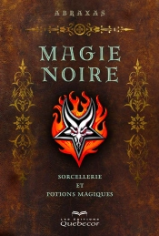 Magie Noire : Sorcellerie Et Potions Magiques 4eme Edition