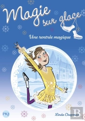 Magie Sur Glace T.1 Une Rentree Magique