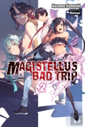 Magistellus Bad Trip, Vol. 2 (Light Novel)