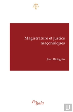 Bertrand.pt - Magistrature Et Justice Maçonniques