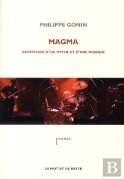 Magma ; Décryptage D'Un Mythe Et D'Une Musique