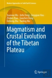 Magmatism And Crustal Evolution Of The Tibetan Plateau