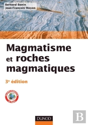 Magmatisme Et Roches Magmatiques (3e Édition)