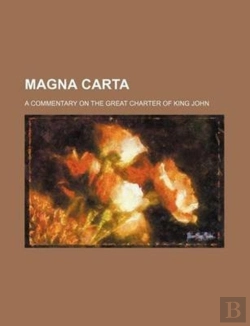 Bertrand.pt - Magna Carta; A Commentary On The Great Charter Of King John