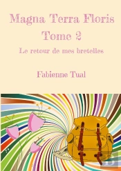 Magna Terra Floris - Le Retour De Mes Bretelles