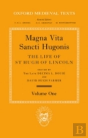 Magna Vita Sancti Hugonis: Volume I