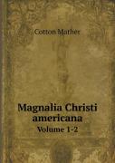 Magnalia Christi Americana Volume 1-2