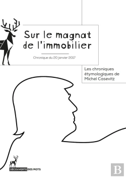 Bertrand.pt - Magnat De L'Immobilier : Les Chroniques Étymologiques De Michel Casevitz