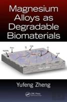 Magnesium Alloys As Degradable Biomaterials