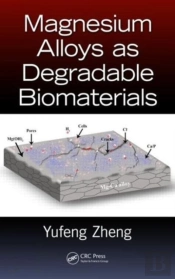 Magnesium Alloys As Degradable Biomaterials