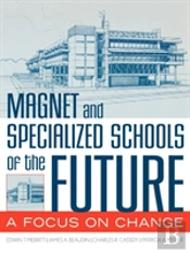 Magnet And Specialized Schools Of The Future