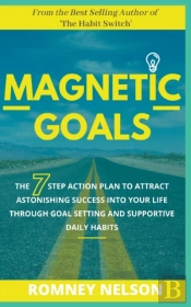 Magnetic Goals - The 7-Step Action Plan