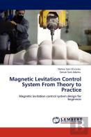 Magnetic Levitation Control System From Theory To Practice