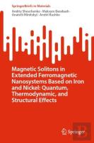 Magnetic Solitons In Extended Ferromagnetic Nanosystems Based On Iron And Nickel: Quantum, Thermodynamic, And Structural Effects