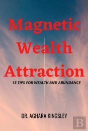 Magnetic Wealth Attraction