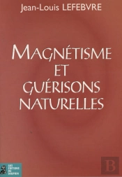 Magnétisme Et Guérisons Naturelles