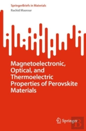Magnetoelectronic, Optical, And Thermoelectric Properties Of Perovskite Materials