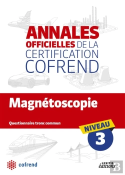Bertrand.pt - Magnetoscopie ; Niveau 3 ; Annales Officielles De La Certification Cofrend ; Questionnaire Tronc Commun