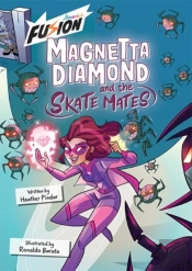 Magnetta Diamond And The Skate Mates