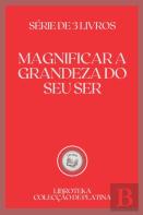Magnificar A Grandeza Do Seu Ser