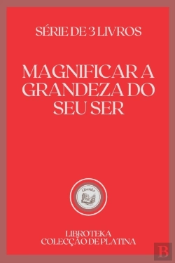 Bertrand.pt - Magnificar A Grandeza Do Seu Ser