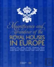 Magnificence And Grandeur Of The Royal Houses In Europe