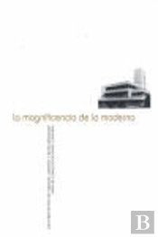 Magnificencia De Lo Moderno, La