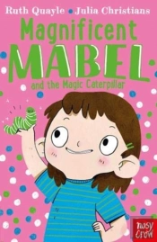 Magnificent Mabel And The Magic Caterpillar