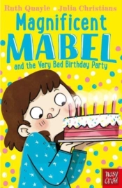 Magnificent Mabel And The Very Bad Birthday Party