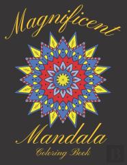 Magnificent Mandala Coloring Book