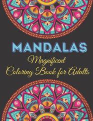 Magnificent Mandalas - Adult Coloring Book