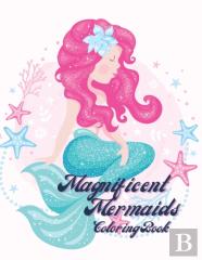 Magnificent Mermaids Coloring Book