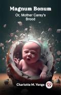 Magnum Bonumor, Mother Carey'S Brood (Edition2024)
