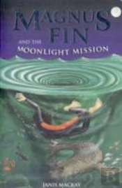 Magnus Fin And The Moonlight Mission