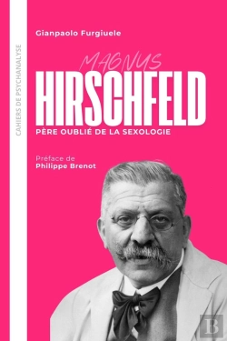 Bertrand.pt - Magnus Hirschfeld : Père Oublié De La Sexologie