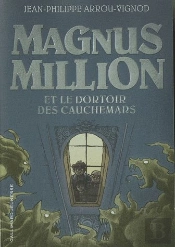 Magnus Million Et Le Dortoir Des Cauchemars