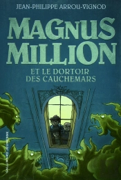 Magnus Million Et Le Dortoir Des Cauchemars