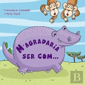 M´Agradaria Ser Com...