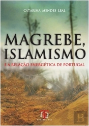 Magrebe, Islamismo e a relação Energética de Portugal