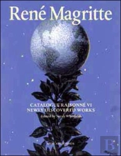Magritte Catalogue Raisonné T.6 ; Peintures, Gouaches, Dessins
