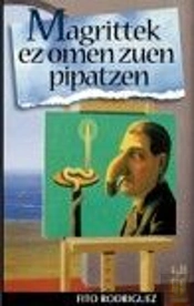 Magrittek Ez Omen Zuen Pipatzen