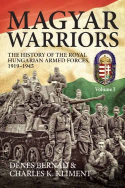 Bertrand.pt - Magyar Warriors: The History Of The Royal Hungarian Armed Forces 1919-1945