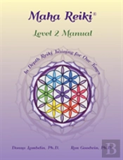 Maha Reiki; Level 2 Manual