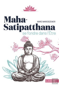 Bertrand.pt - Maha Satipatthana Se Fondre Dans L'Etre